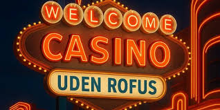 Casinoer Uden Rofus En Guide til Ansvarligt Spil